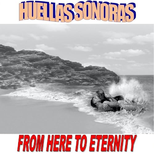 Huellas Sonoras - From Here To Eternity