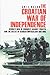 The Croatian War of Independence: Serbia's War of Conquest Against Croatia and the Defeat of Serbian Imperialism 1991-1995