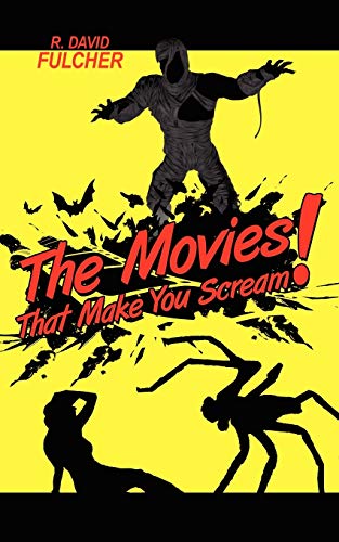 The Movies That Make You SCRE!