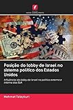 Posição do lobby de Israel no sistema político dos Estados Unidos: Influências do lobby de Israel na política externa e interna dos EUA (Portuguese Edition)
