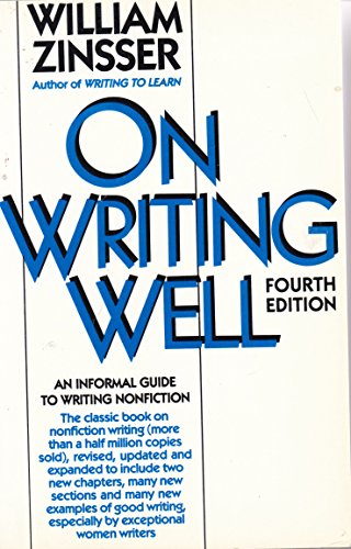 On Writing Well: An Informal Guide to Writing Nonfiction On Writing Well: An Informal Guide to Writing Nonfiction