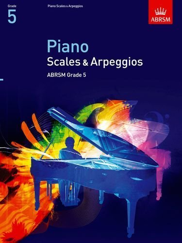 Piano Scales & Arpeggios, Grade 5 (Abrsm Scales & Arpeggios) by ABRSM (2008) Sheet music      Paperback
