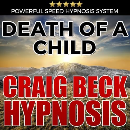 Death of a Child: Craig Beck Hypnosis Audiolivro Por Craig Beck capa
