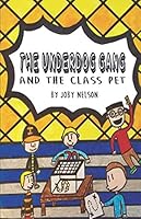 The Underdog Gang and the Class Pet 1098641329 Book Cover