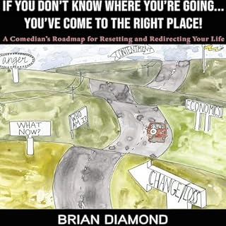 If You Don&rsquo;t Know Where You&rsquo;re Going&hellip; You&rsquo;ve Come to the Right Place! cover art