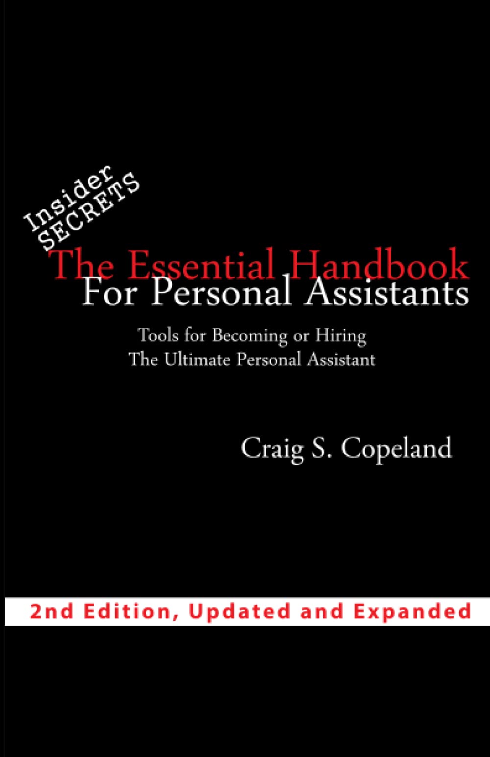 The Essential Handbook For Personal Assistants: Tools for Becoming or Hiring The Ultimate Personal Assistant
