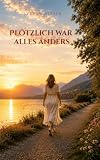 Plötzlich war alles anders
