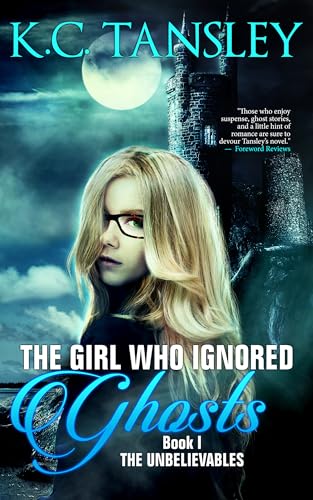 The Girl Who Ignored Ghosts (The Unbelievables Book 1)