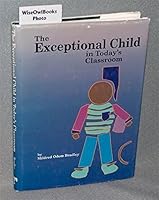 The Exceptional Child in Today's Classroom 0914607340 Book Cover