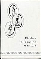 Flashes of Fashion, 1830-1972 0911618023 Book Cover