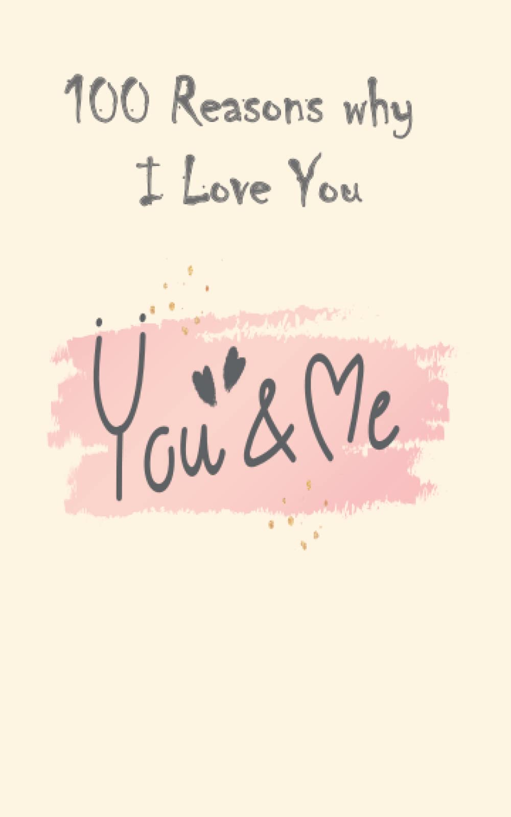 100 reasons why i love you: What I love About You Book With The Best Short Love Quotes With Love Notes