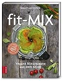 Fit-Mix: Vegane Blitzrezepte aus dem Mixer