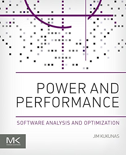 Power and Performance: Software Analysis and Optimization      1st Edition, Kindle Edition