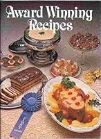 Award Winning Recipes 0898210232 Book Cover