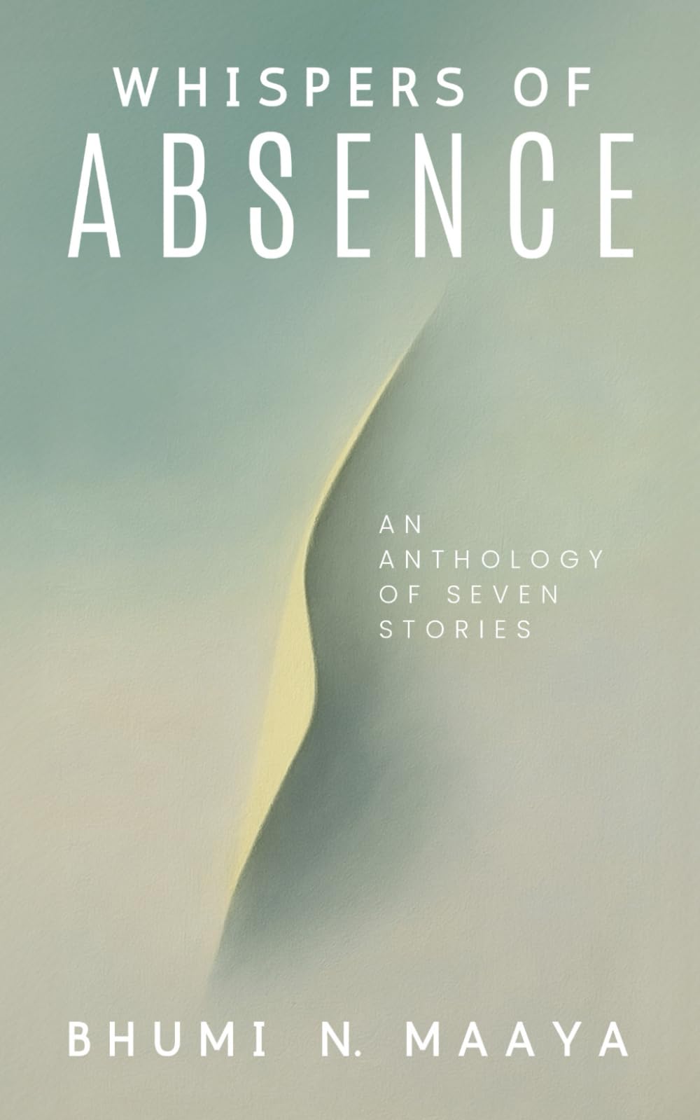 Whispers of Absence: An anthology of seven stories