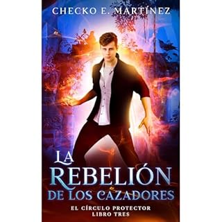 La Rebelión de los Cazadores Audiolibro Por Checko E. Martinez arte de portada