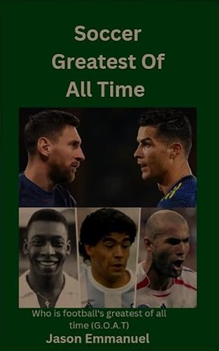 Soccer Greatest Of All Time : greatest soccer players of all time, ultimate football heroes : Who is football's greatest of all time (G.O.A.T)