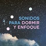  Sonidos para Dormir y Enfoque  Ruido Blanco
