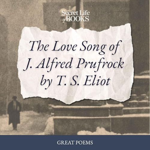 TS Eliot 1: The Love Song of J. Alfred Prufrock