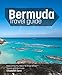 Bermuda Travel Guide: Everything You Need to Know when Traveling to Bermuda