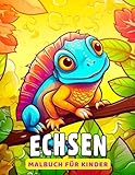  Echsen-Malbuch für Kinder: 30 Illustrationen der coolsten Tiere zum Ausmalen in diesem erstaunlichen Malbuch für alle Altersgruppen, perfekt für Geburtstags- oder Wichtelgeschenke.