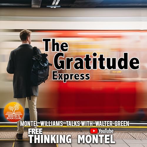 Say It Now: The Life-Changing Power of Gratitude: Walter Green