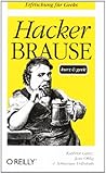  Hackerbrause - kurz & geek: Erfrischung für Geeks (O\'Reillys Taschenbibliothek)