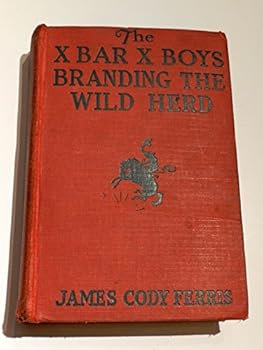Hardcover THE X BAR X BOYS BRANDING THE WILD HERD - Number 13 Book