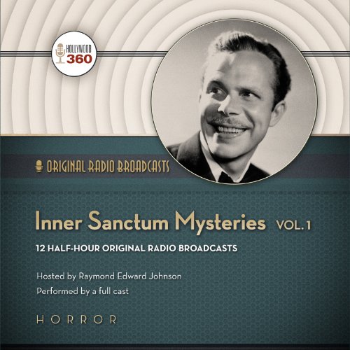 Inner Sanctum Mysteries, Volume 1 (Hollywood 360 - Classic Radio Collection)(Audio Theater)