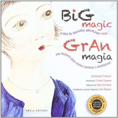 Gran Magia / Big Magic: Un relato per a mentes curiosas y aventureras
