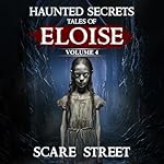 Cover of Haunted Secrets: Tales of Eloise, Vol. 4