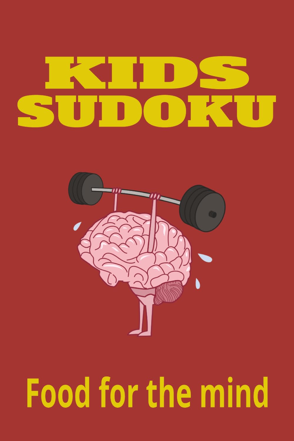 Kids sudoku: Sudoku puzzles for kids | food for the mind | 6x9 inches, 110 pages | 50+ puzzles | solutions included