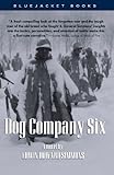 Dog Company Six: A Novel (Bluejacket Books)