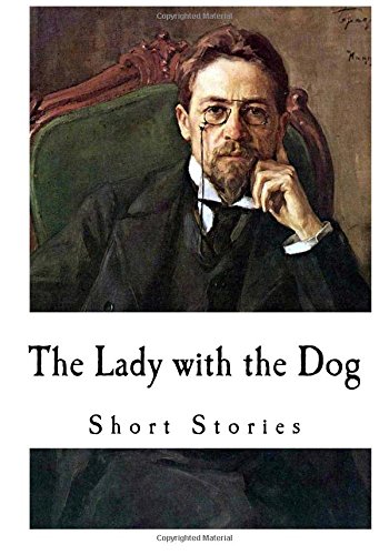 CREATESPACE The Lady with the Dog: Anton Chekhov