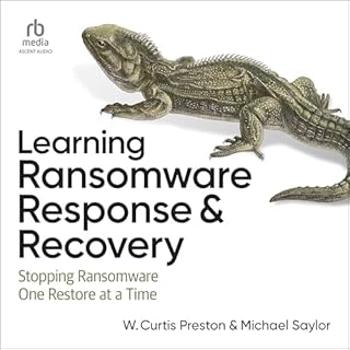 Learning Ransomware Response & Recovery Audiobook By W. Curtis Preston, Michael Saylor cover art