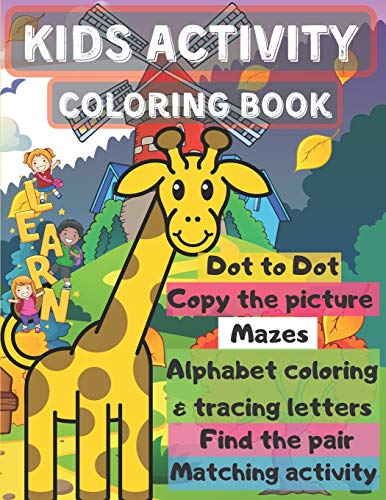 kids activity coloring book: 6 items of activities (go check the description) for toddlers | amazing compilation of activities | in 131 pages | 8.5” x 11"