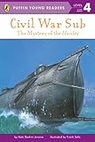 Civil War Sub: The Mystery of the Hunley (Puffin Young Readers, Level 4)