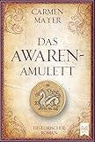 Das Awaren-Amulett: Historischer Roman (Völlig neue und überarbeitete Version) (Dreißigjähriger Krieg-Reihe) - Carmen Mayer 