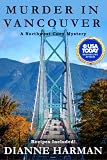Murder in Vancouver: A Northwest Cozy Mystery (Northwest Cozy Mystery Series)