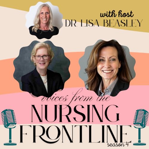 The Powerful Impact of Nurse Practitioners with guests, Ruth Kleipell and April Kapu and our host, Dr. Lisa Beasley