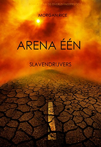 Télécharger Arena Één: Slavendrijvers (Boek #1 van de Overlevingstrilogie) (Dutch Edition) Francais PDF