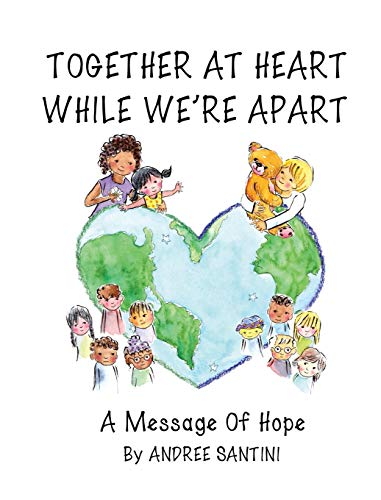  Together At Heart While We\'re Apart: A Message of Hope