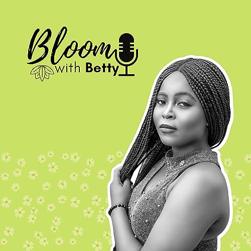 Bloom with Betty Podcast cover art