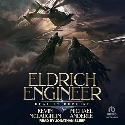 Reality Rupture: Eldrich Engineer, Book 3