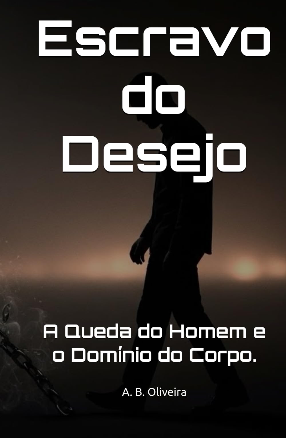 Escravo do Desejo: A Queda do Homem e o Domínio do Corpo.