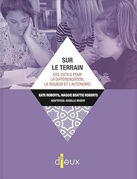 Paperback SUR LE TERRAIN DES OUTILS POUR LA DIFFÉRENCIATION, LA RIGUEUR ET L'AUTONOMIE [French] Book