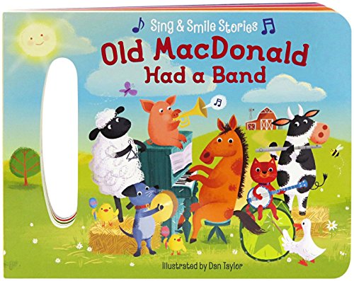 Old MacDonald Had A Band: Sing & Smile Board Books (Sing & Smile Stories)