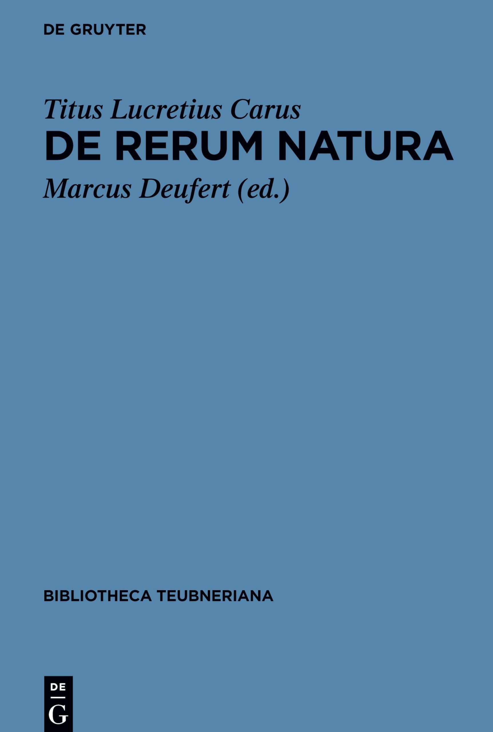 De rerum natura: Edidit Marcus Deufert (Bibliotheca scriptorum Graecorum et Romanorum Teubneriana)