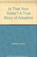 Is That Your Sister? A True Story of Adoption 0394832302 Book Cover
