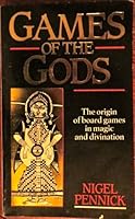 Games of the Gods: The Origin of Board Games in Magic and Divination 0877286965 Book Cover